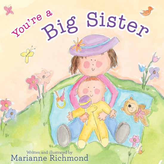 You're a Big Sister By: Marianne Richmond